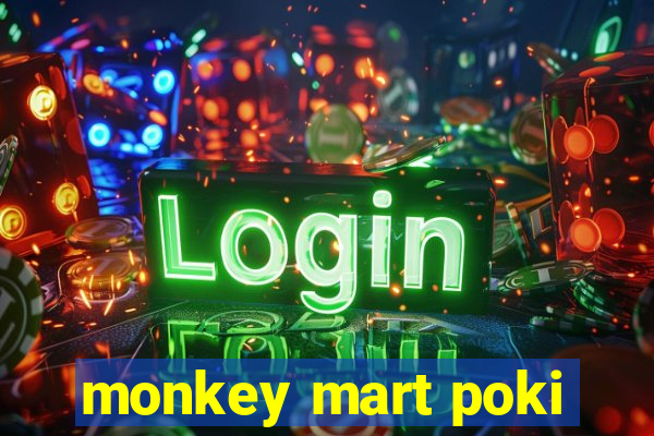 monkey mart poki